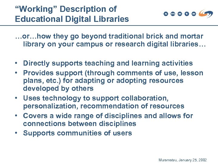 “Working” Description of Educational Digital Libraries …or…how they go beyond traditional brick and mortar