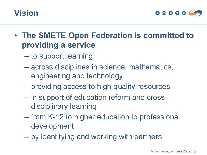 Vision • The SMETE Open Federation is committed to providing a service – to