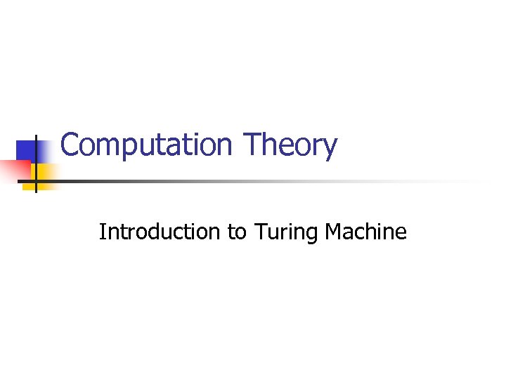 Computation Theory Introduction To Turing Machine Turing