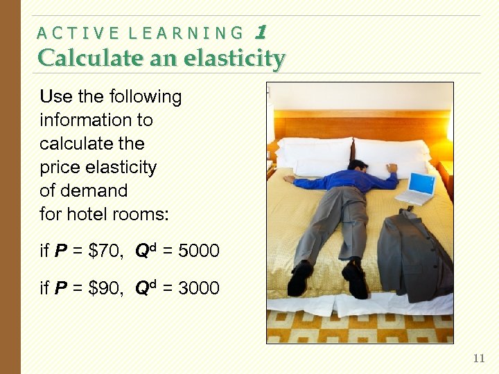 ACTIVE LEARNING 1 Calculate an elasticity Use the following information to calculate the price