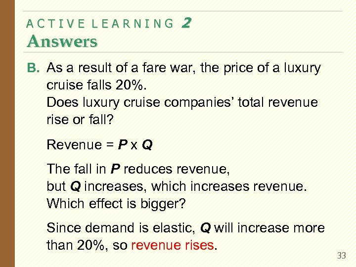 ACTIVE LEARNING Answers 2 B. As a result of a fare war, the price