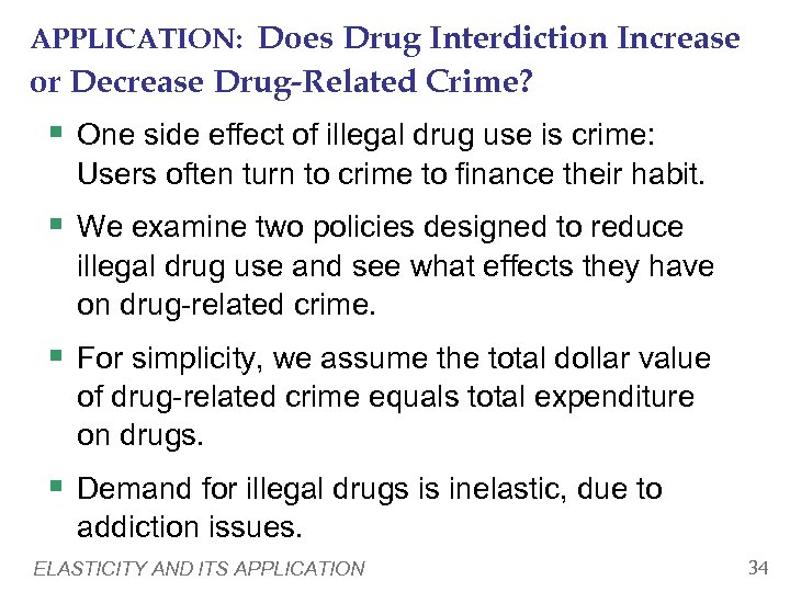 APPLICATION: Does Drug Interdiction Increase or Decrease Drug-Related Crime? § One side effect of