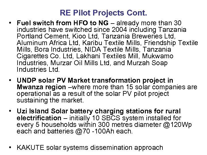 RE Pilot Projects Cont. • Fuel switch from HFO to NG – already more