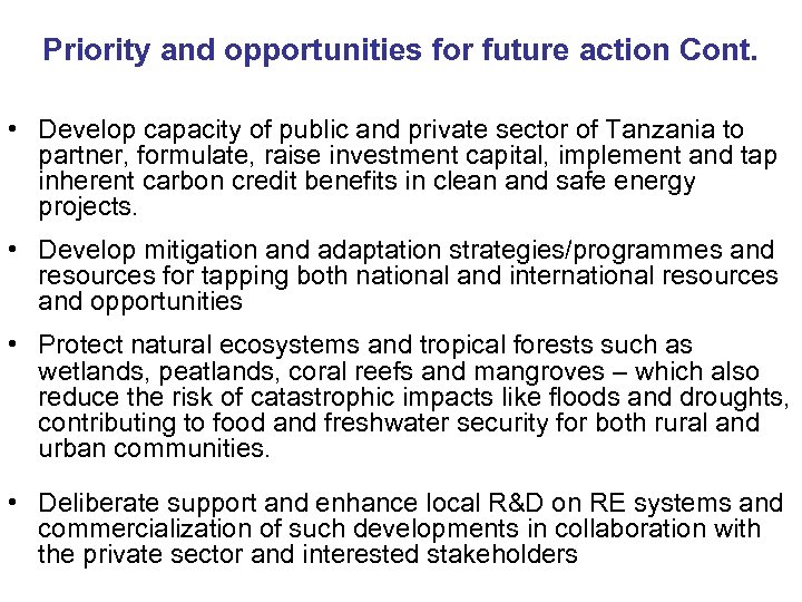 Priority and opportunities for future action Cont. • Develop capacity of public and private