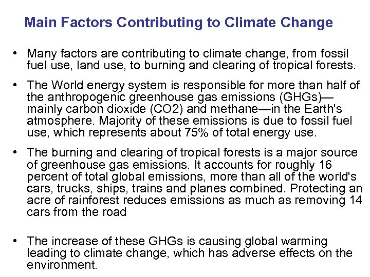 Main Factors Contributing to Climate Change • Many factors are contributing to climate change,