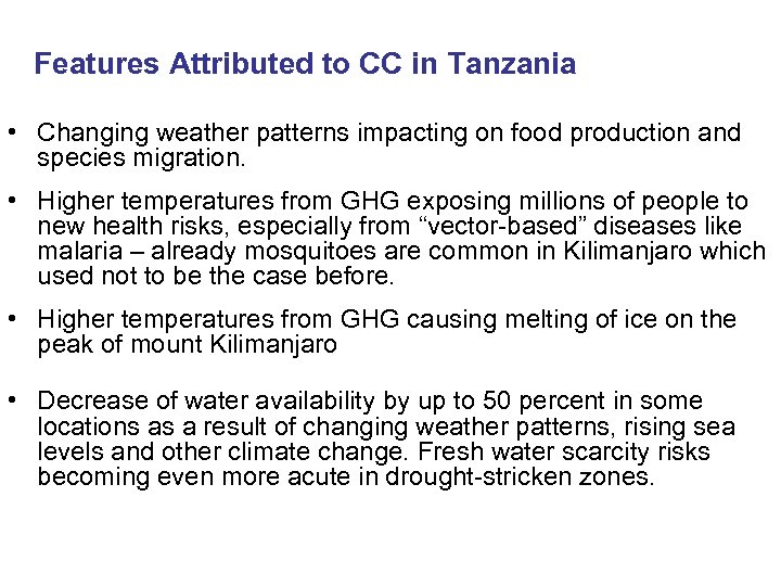 Features Attributed to CC in Tanzania • Changing weather patterns impacting on food production