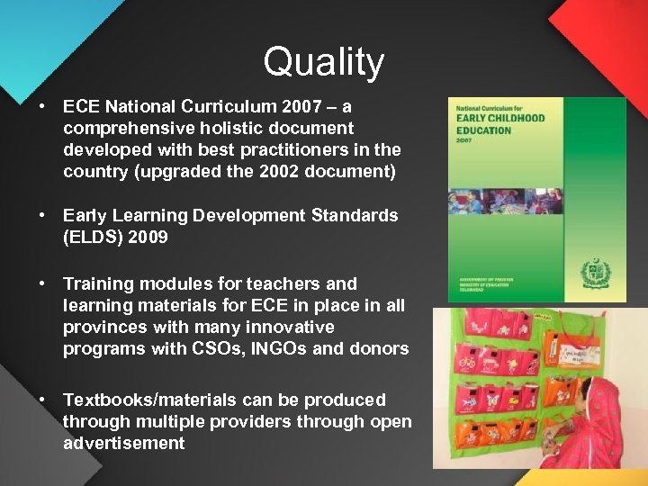 Quality • ECE National Curriculum 2007 – a comprehensive holistic document developed with best