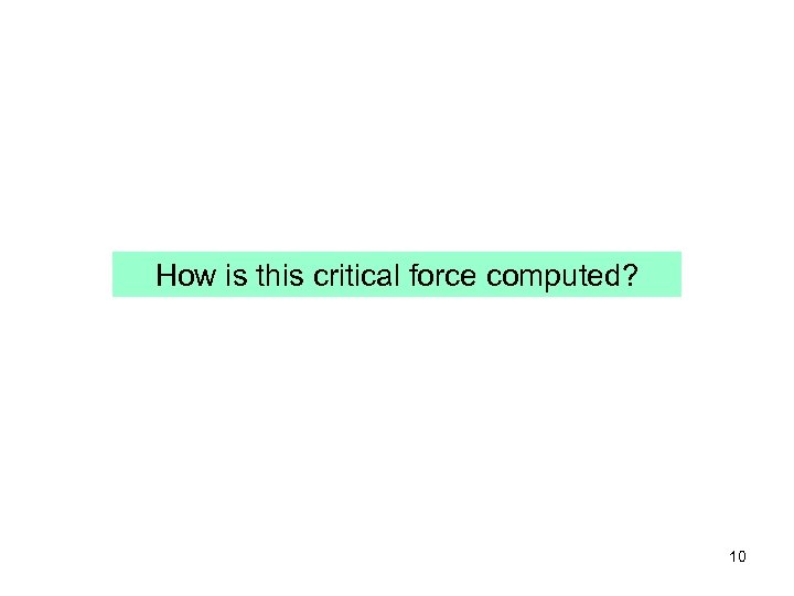 How is this critical force computed? 10 