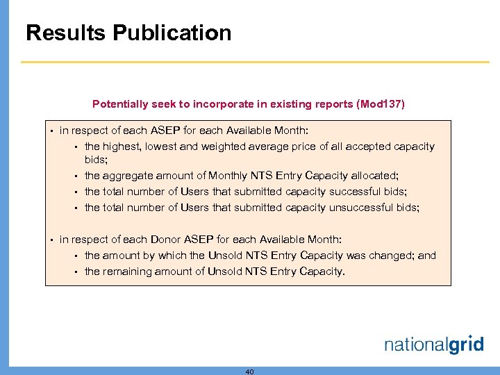 Results Publication Potentially seek to incorporate in existing reports (Mod 137) § in respect