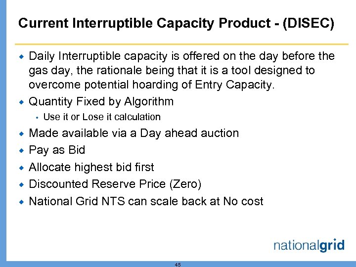 Current Interruptible Capacity Product - (DISEC) ® ® Daily Interruptible capacity is offered on