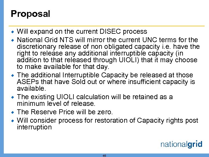 Proposal ® ® ® Will expand on the current DISEC process National Grid NTS