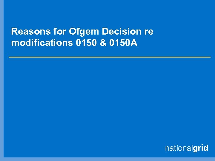 Reasons for Ofgem Decision re modifications 0150 & 0150 A 