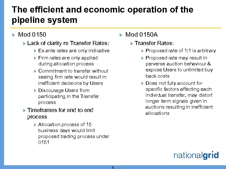 The efficient and economic operation of the pipeline system Ø Mod 0150 Ø Lack