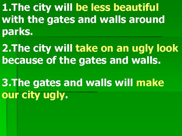 1. The city will be less beautiful with the gates and walls around parks.