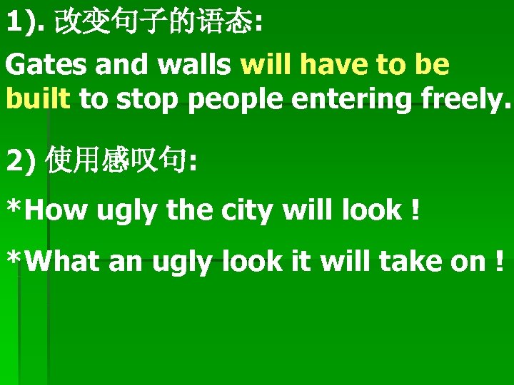 1). 改变句子的语态: Gates and walls will have to be built to stop people entering