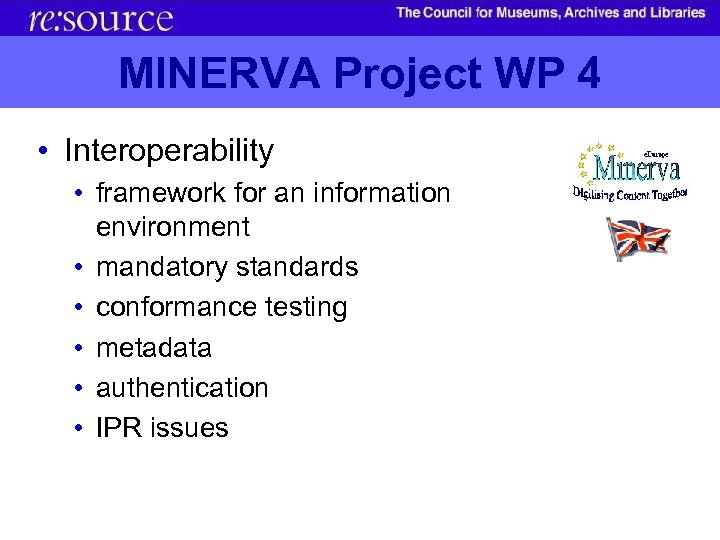 MINERVA Project WP 4 • Interoperability • framework for an information environment • mandatory