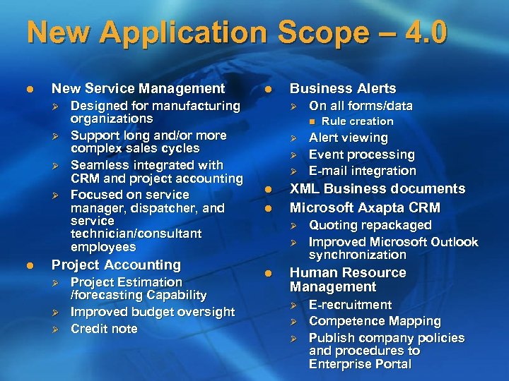 New Application Scope – 4. 0 l New Service Management Ø Ø l Designed