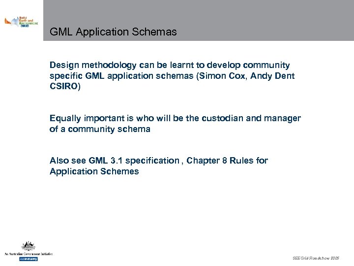 GML Application Schemas Design methodology can be learnt to develop community specific GML application