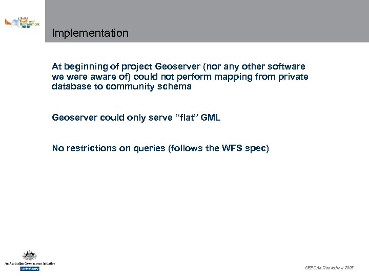 Implementation At beginning of project Geoserver (nor any other software we were aware of)