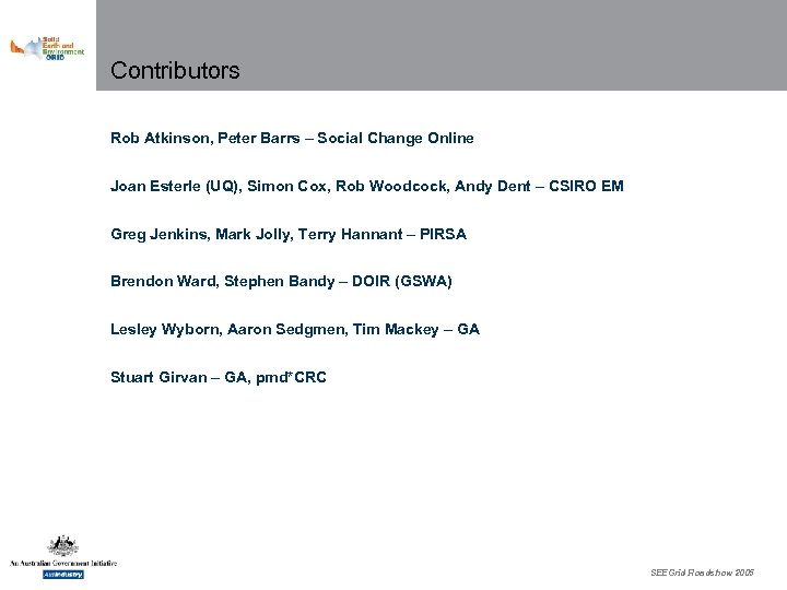 Contributors Rob Atkinson, Peter Barrs – Social Change Online Joan Esterle (UQ), Simon Cox,