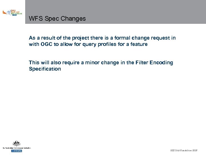 WFS Spec Changes As a result of the project there is a formal change