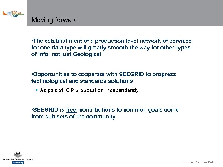 Moving forward • The establishment of a production level network of services for one