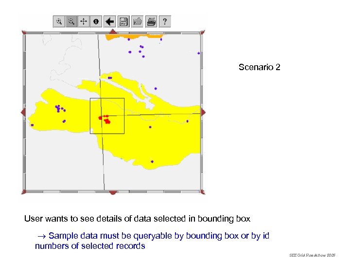 Scenario 2 User wants to see details of data selected in bounding box Sample