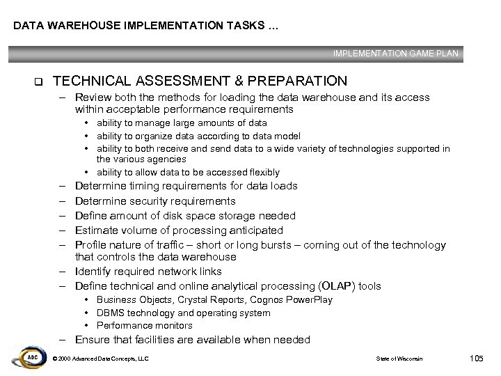 DATA WAREHOUSE IMPLEMENTATION TASKS … IMPLEMENTATION GAME PLAN q TECHNICAL ASSESSMENT & PREPARATION –