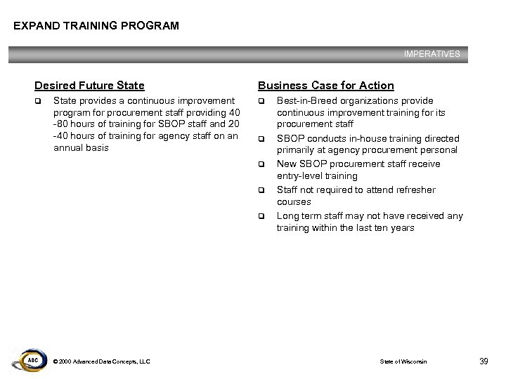EXPAND TRAINING PROGRAM IMPERATIVES Desired Future State q State provides a continuous improvement program