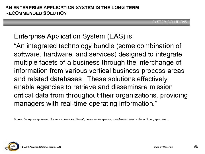 AN ENTERPRISE APPLICATION SYSTEM IS THE LONG-TERM RECOMMENDED SOLUTION SYSTEM SOLUTIONS Enterprise Application System