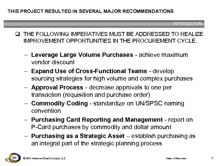 THIS PROJECT RESULTED IN SEVERAL MAJOR RECOMMENDATIONS INTRODUCTION q THE FOLLOWING IMPERATIVES MUST BE
