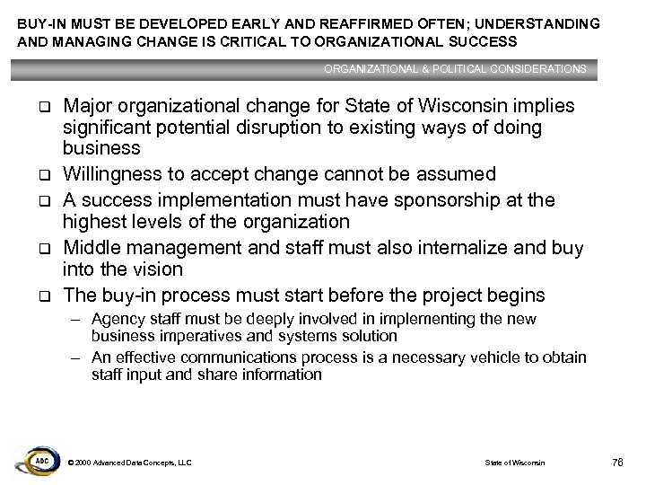 BUY-IN MUST BE DEVELOPED EARLY AND REAFFIRMED OFTEN; UNDERSTANDING AND MANAGING CHANGE IS CRITICAL