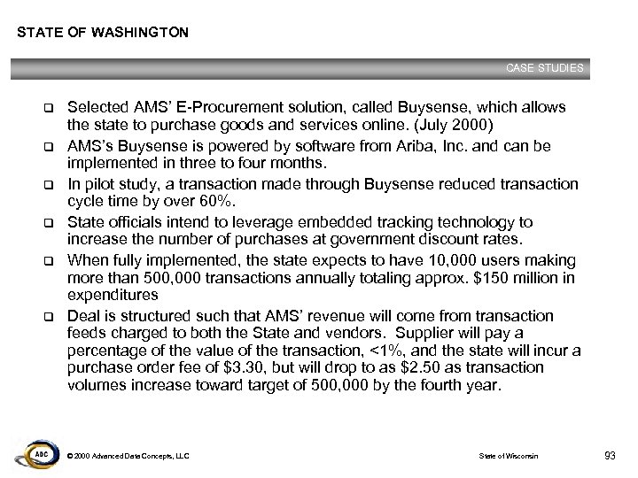 STATE OF WASHINGTON CASE STUDIES q q q Selected AMS’ E-Procurement solution, called Buysense,