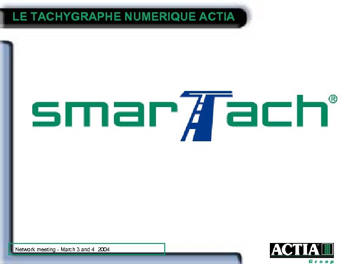 LE TACHYGRAPHE NUMERIQUE ACTIA Network meeting - March 3 and 4 2004 