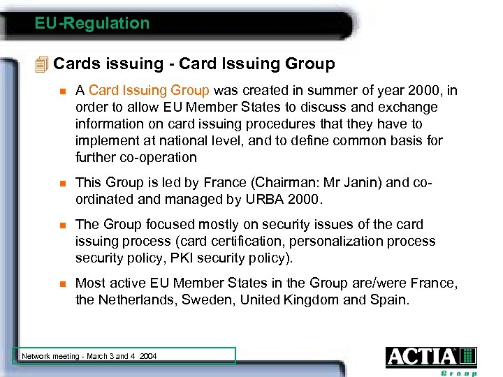 EU-Regulation 4 Cards issuing - Card Issuing Group n A Card Issuing Group was