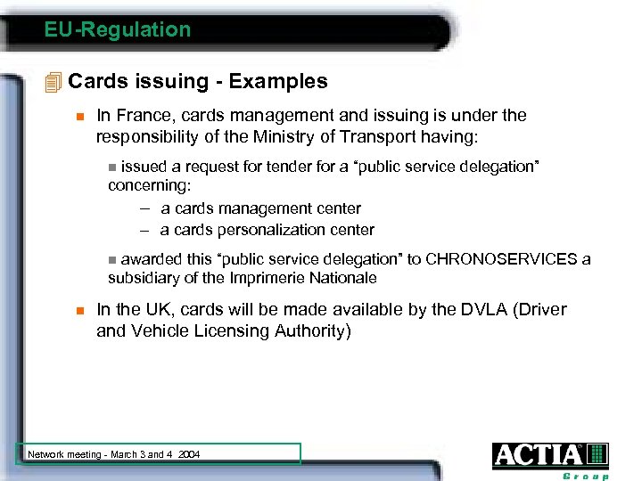 EU-Regulation 4 Cards issuing - Examples n In France, cards management and issuing is