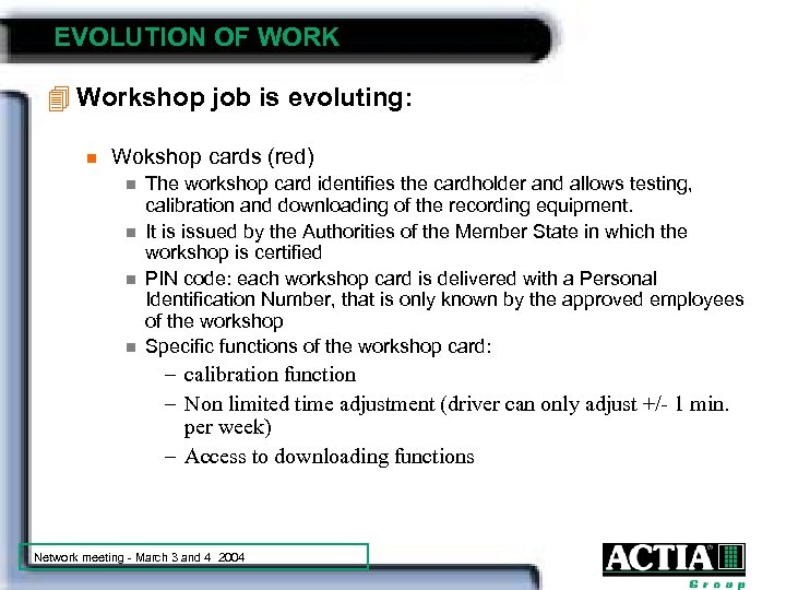 EVOLUTION OF WORK 4 Workshop job is evoluting: n Wokshop cards (red) n n