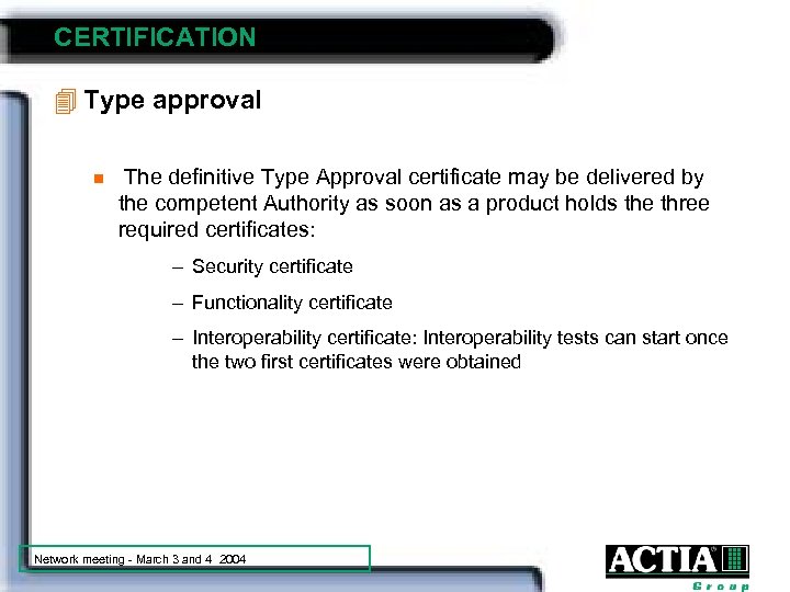 CERTIFICATION 4 Type approval n The definitive Type Approval certificate may be delivered by