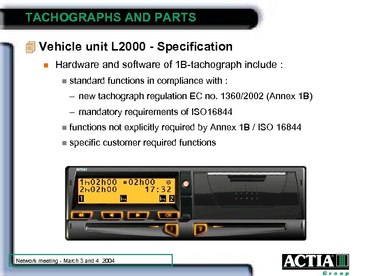 TACHOGRAPHS AND PARTS 4 Vehicle unit L 2000 - Specification n Hardware and software
