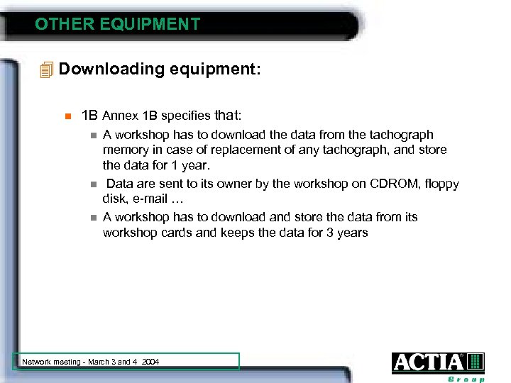 OTHER EQUIPMENT 4 Downloading equipment: n 1 B Annex 1 B specifies that: n