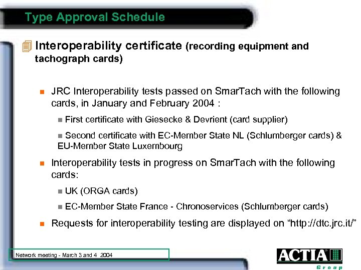 Type Approval Schedule 4 Interoperability certificate (recording equipment and tachograph cards) n JRC Interoperability