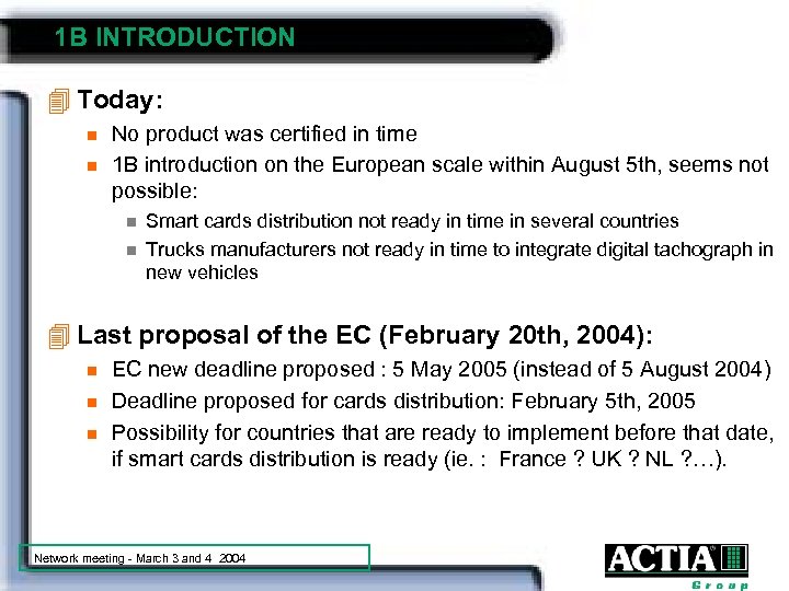 1 B INTRODUCTION 4 Today: n n No product was certified in time 1