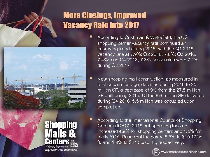 More Closings, Improved Vacancy Rate into 2017 § According to Cushman & Wakefield, the