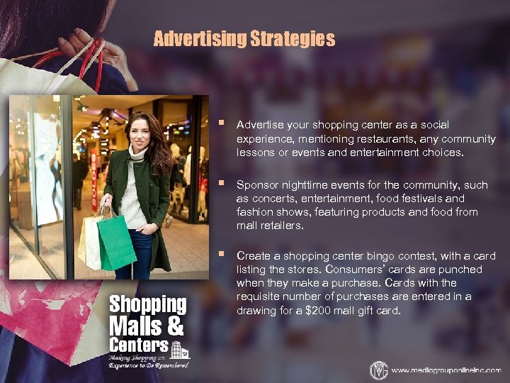 Advertising Strategies § Advertise your shopping center as a social experience, mentioning restaurants, any