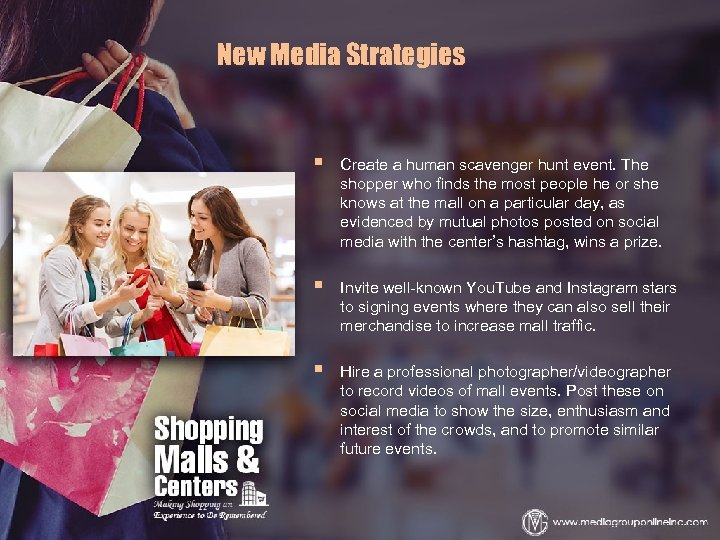 New Media Strategies § Create a human scavenger hunt event. The shopper who finds