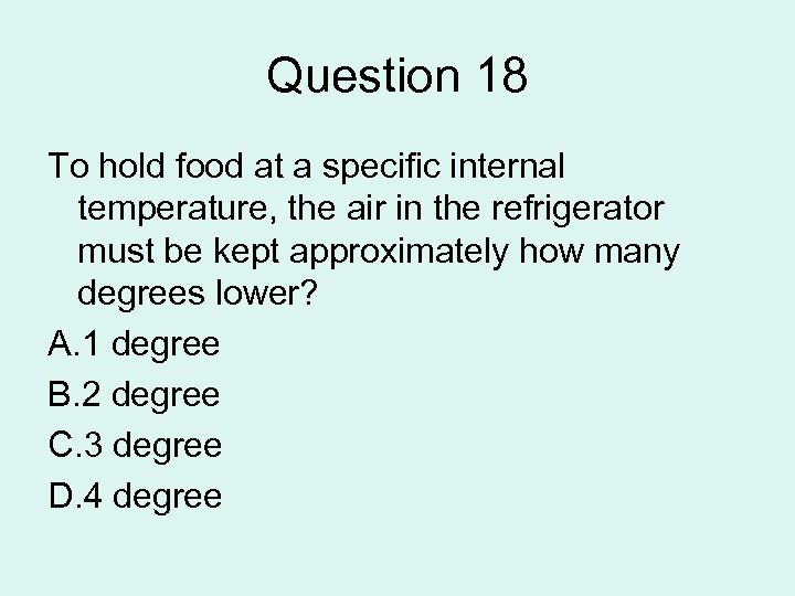 Question 18 To hold food at a specific internal temperature, the air in the