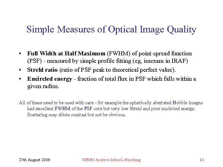 Simple Measures of Optical Image Quality • Full Width at Half Maximum (FWHM) of