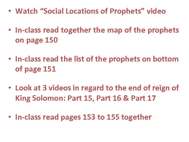  • Watch “Social Locations of Prophets” video • In-class read together the map