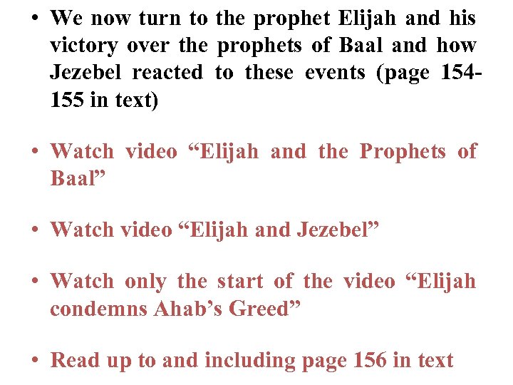  • We now turn to the prophet Elijah and his victory over the