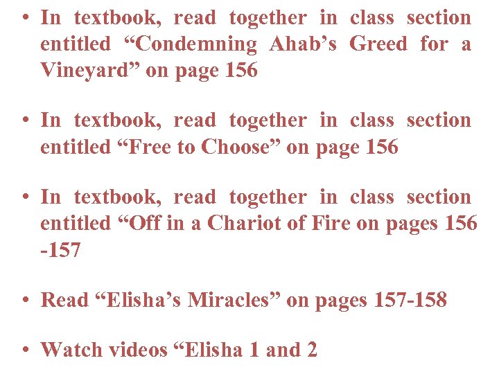  • In textbook, read together in class section entitled “Condemning Ahab’s Greed for